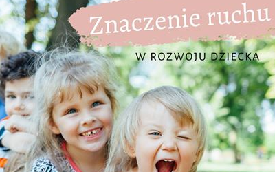 Znaczenie ruchu w rozwoju dziecka